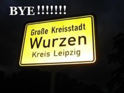 Bye Wurzen!